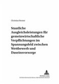 Staatliche Ausgleichsleistungen für gemeinwirtschaftliche Verpflichtungen im Spannungsfeld zwischen Wettbewerb und Dasei