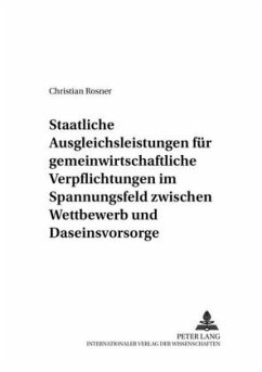 Cover Staatliche Ausgleichsleistungen für gemeinwirtschaftliche Verpflichtungen im Spannungsfeld zwischen Wettbewerb und Dasei