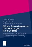 Märkte, Anwendungsfelder und Technologien in der Logistik