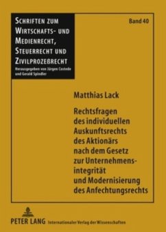 Rechtsfragen des individuellen Auskunftsrechts des Aktionärs nach dem Gesetz zur Unternehmensintegrität und Modernisieru - Lack, Matthias