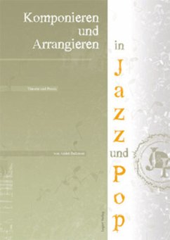 Arrangieren und Komponieren in Jazz und Pop - Belmont, André