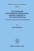 Zur Problematik unterschiedlicher Risikostruktur und ihres Ausgleichs in der Sozialversicherung