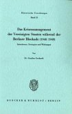 Das Krisenmanagement der Vereinigten Staaten während der Berliner Blockade (1948/1949).