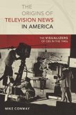 The Origins of Television News in America