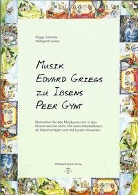 Musik Edvard Griegs zu Ibsens Peer Gynt - Junker, Hildegard; Schnelle, Frigga