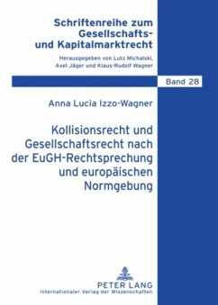 Kollisionsrecht und Gesellschaftsrecht nach der EuGH-Rechtsprechung und europäischen Normgebung - Izzo-Wagner, Anna