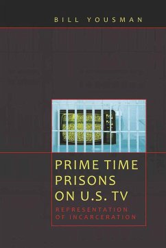 Prime Time Prisons on U.S. TV - Yousman, Bill