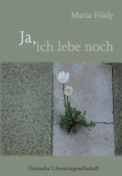 Ja, ich lebe noch - Földy, Maria