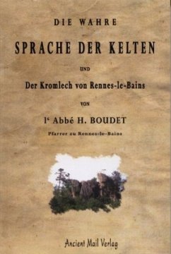 Die wahre Sprache der Kelten und Der Kromlech von Rennes-le-Bains