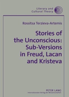Stories of the Unconscious: Sub-Versions in Freud, Lacan and Kristeva - Terzieva-Artemis, Rossitsa