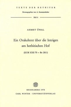 Ein Orakeltext über die Intrigen am hethitischen Hof - Ünal, Ahmet