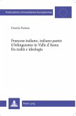 Francese-italiano, italiano-'patois': il bilinguismo in Valle d'Aosta fra realtà e ideologia Francese-italiano, italiano-'patois': il bilinguismo in Valle d'Aosta fra realtà e ideologia