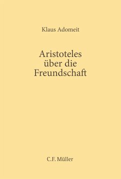 Aristoteles über die Freundschaft - Adomeit, Klaus