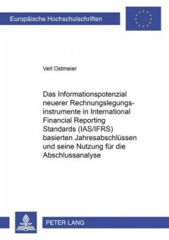 Das Informationspotenzial neuerer Rechnungslegungsinstrumente in International Financial Reporting Standards (IAS/IFRS) - Ostmeier, Veit