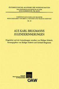 Aus Karl Brugmanns Jugenderinnerungen - Brugmann, Karl, Rüdiger Schmitt und (Hrsg.) Gerhard Brugmann