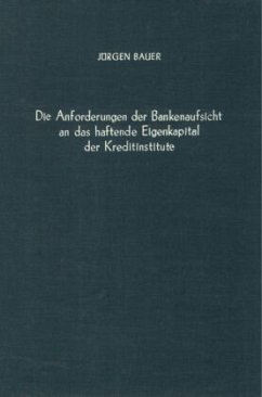 Cover Die Anforderungen der Bankenaufsicht an das haftende Eigenkapital der Kreditinstitute.