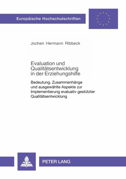 Evaluation und Qualitätsentwicklung in der Erziehungshilfe Evaluation und Qualitätsentwicklung in der Erziehungshilfe
