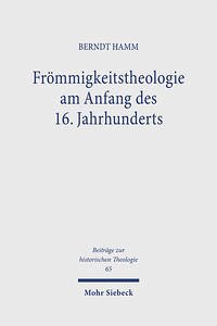 Frömmigkeitstheologie am Anfang des 16. Jahrhunderts - Hamm, Berndt