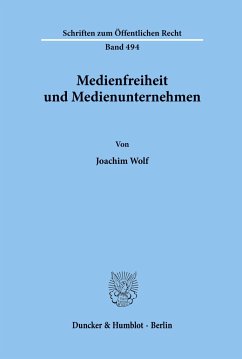 Medienfreiheit und Medienunternehmen. - Wolf, Joachim
