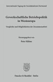 Gewerkschaftliche Betriebspolitik in Westeuropa.