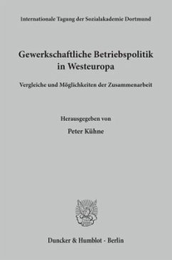 Gewerkschaftliche Betriebspolitik in Westeuropa. - Kühne, Peter (Hrsg.)