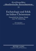Eschatologie und Ethik im frühen Christentum Eschatologie und Ethik im frühen Christentum