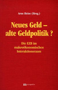 Neues Geld - alte Geldpolitik? - Heise, Arne (Hrsg.)