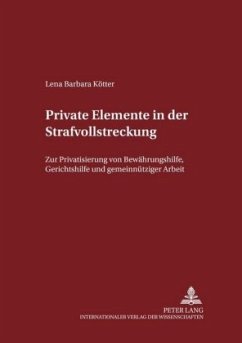 Private Elemente in der Strafvollstreckung - Kötter, Lena