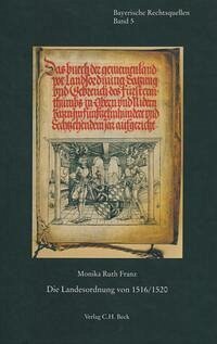 Die Landesordnung von 1516/1520 - Franz, Monika R