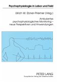 Ambulantes psychophysiologisches Monitoring - neue Perspektiven und Anwendungen Ambulantes psychophysiologisches Monitoring - neue Perspektiven und Anwendungen
