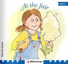At the fair / Time for stories. Pfiffige Bild-Text-Hefte für Klasse 3 bis 6 HEFT 3