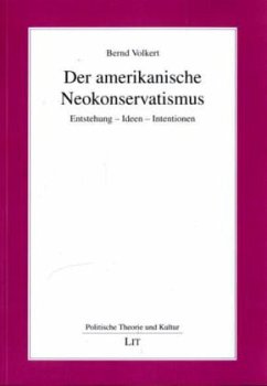 Der amerikanische Neokonservatismus - Volkert, Bernd