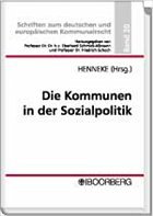 Die Kommunen in der Sozialpolitik - Henneke, Hans-Günter (Hrsg.)