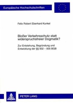 Bloßer Verkehrsschutz statt widerspruchsfreier Dogmatik? - Kunkel, Felix