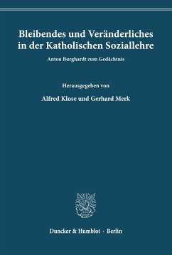 Bleibendes und Veränderliches in der Katholischen Soziallehre. - Klose, Alfred / Merk, Gerhard (Hgg.)