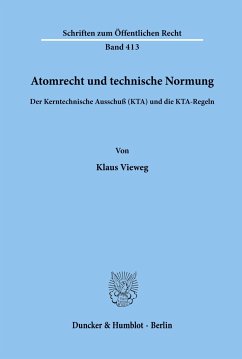 Atomrecht und technische Normung. - Vieweg, Klaus