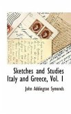 Sketches and Studies Italy and Greece, Vol. 1