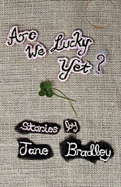 Are We Lucky Yet? - Bradley, Jane