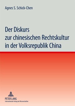 Der Diskurs zur chinesischen Rechtskultur in der Volksrepublik China - Schick-Chen, Agnes