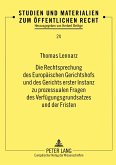 Die Rechtsprechung des Europäischen Gerichtshofs und des Gerichts erster Instanz zu prozessualen Fragen des Verfügungsgrundsatzes und der Fristen Die Rechtsprechung des Europäischen Gerichtshofs und des Gerichts erster Instanz zu prozessualen Fragen des Verfügungsgrundsatzes und der Fristen