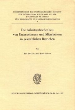 Die Arbeitszufriedenheit von Unternehmern und Mitarbeitern in gewerblichen Betrieben. - Pleitner, Hans Jobst