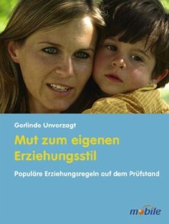 Mut zum eigenen Erziehungsstil - Unverzagt, Gerlinde