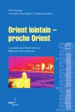 Orient lointain - proche Orient - Kuhnle, Till; Oszi, Carmen; Wiedner, Saskia S.