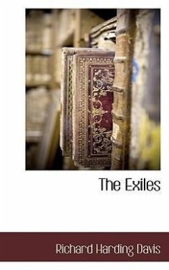 The Exiles - Davis, Richard Harding