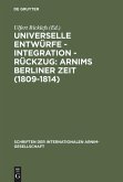 Universelle Entwürfe - Integration - Rückzug: Arnims Berliner Zeit (1809-1814)