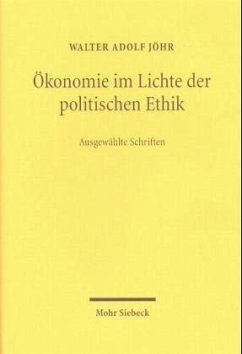 Ökonomie im Lichte der politischen Ethik - Jöhr, Walter A.