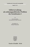 Selbstverwaltung als ordnungspolitisches Problem des Sozialstaates I.