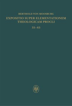 Expositio super Elementationem theologicam Procli. Kritische lateinische Edition / Expositio super Elementationem theologicam Procli. Kritische lateinische Edition - Berthold von Moosburg