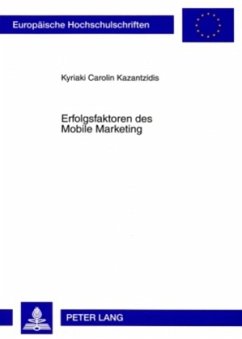 Erfolgsfaktoren des Mobile Marketing - Kazantzidis, Carolin