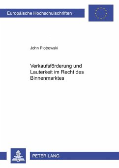 Verkaufsförderung und Lauterkeit im Recht des Binnenmarktes - Piotrowski, John